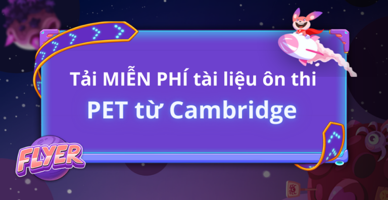 Tải Miễn Phí tài liệu luyện thi PET từ Cambridge
