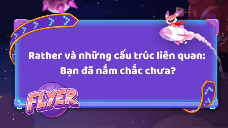 Rather và những cấu trúc liên quan: Bạn đã nắm chắc chưa?
