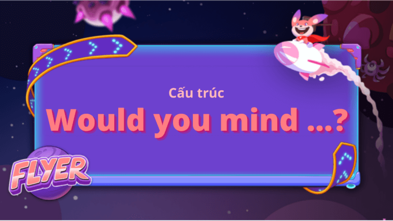 Cấu trúc Would you mind