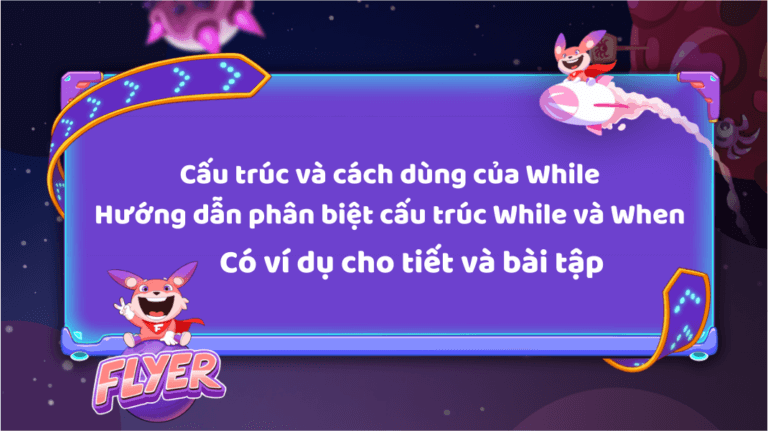 Khi nào dùng cấu trúc While? Khi nào dùng When? Hướng dẫn cách dùng đầy đủ nhất