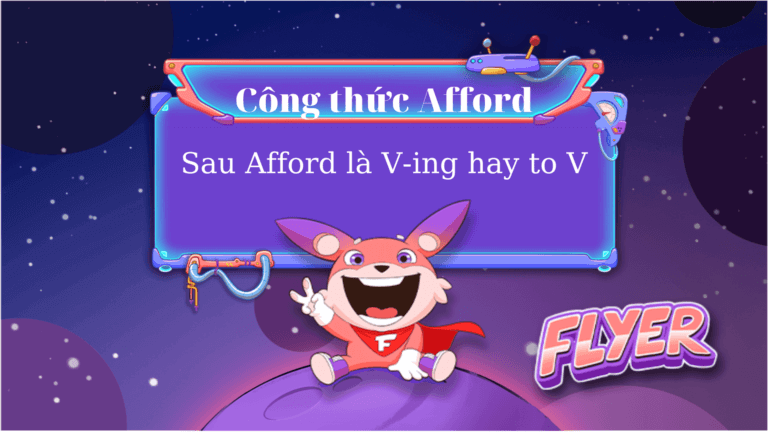 afford to V hay V-ing