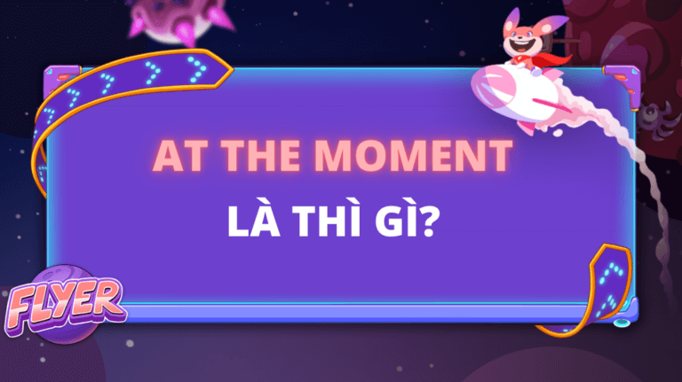 “At the moment” là thì gì? Khám phá các mẫu câu với “at the moment”