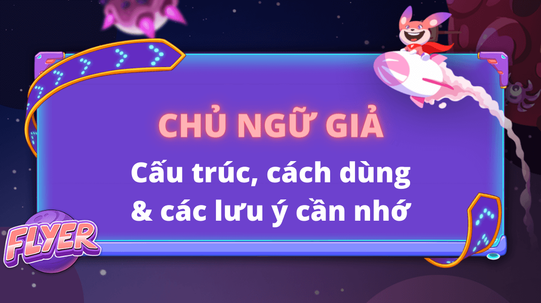 Chủ ngữ giả tiếng Anh là gì?
