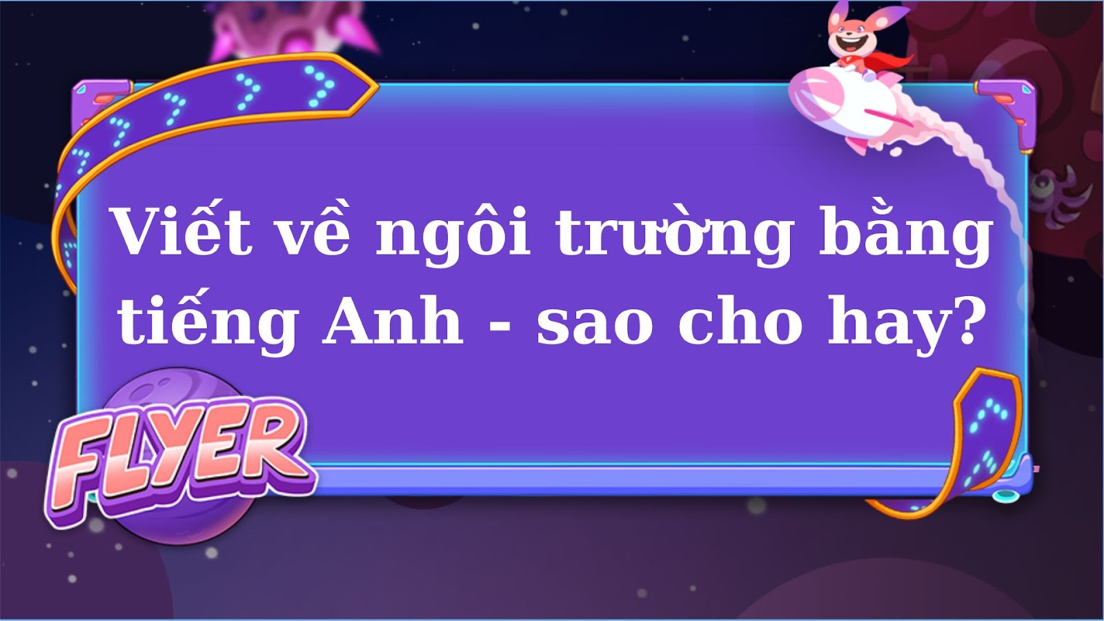 Tả Ngôi Trường Bằng Tiếng Anh Lớp 4: Hướng Dẫn Chi Tiết và Bài Mẫu Hay Nhất