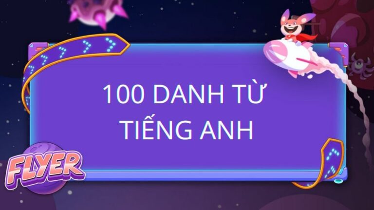 100 danh từ tiếng Anh thông dụng nhất có thể bạn chưa biết