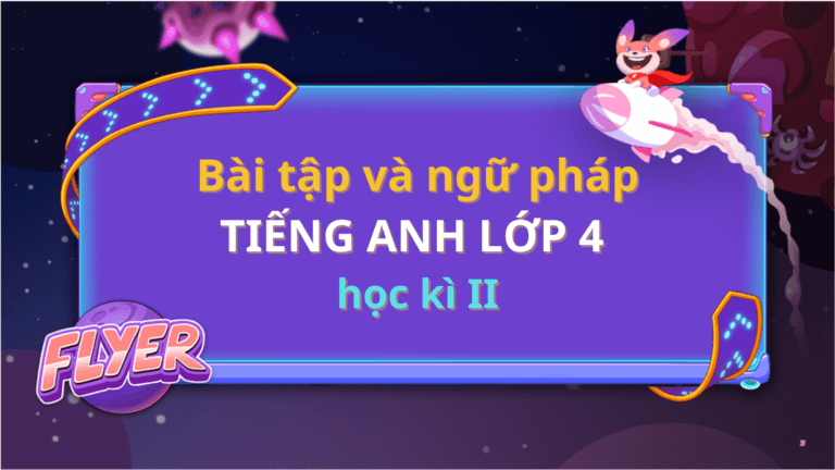 bài tập và ngữ pháp tiếng anh lớp 4 học kỳ II