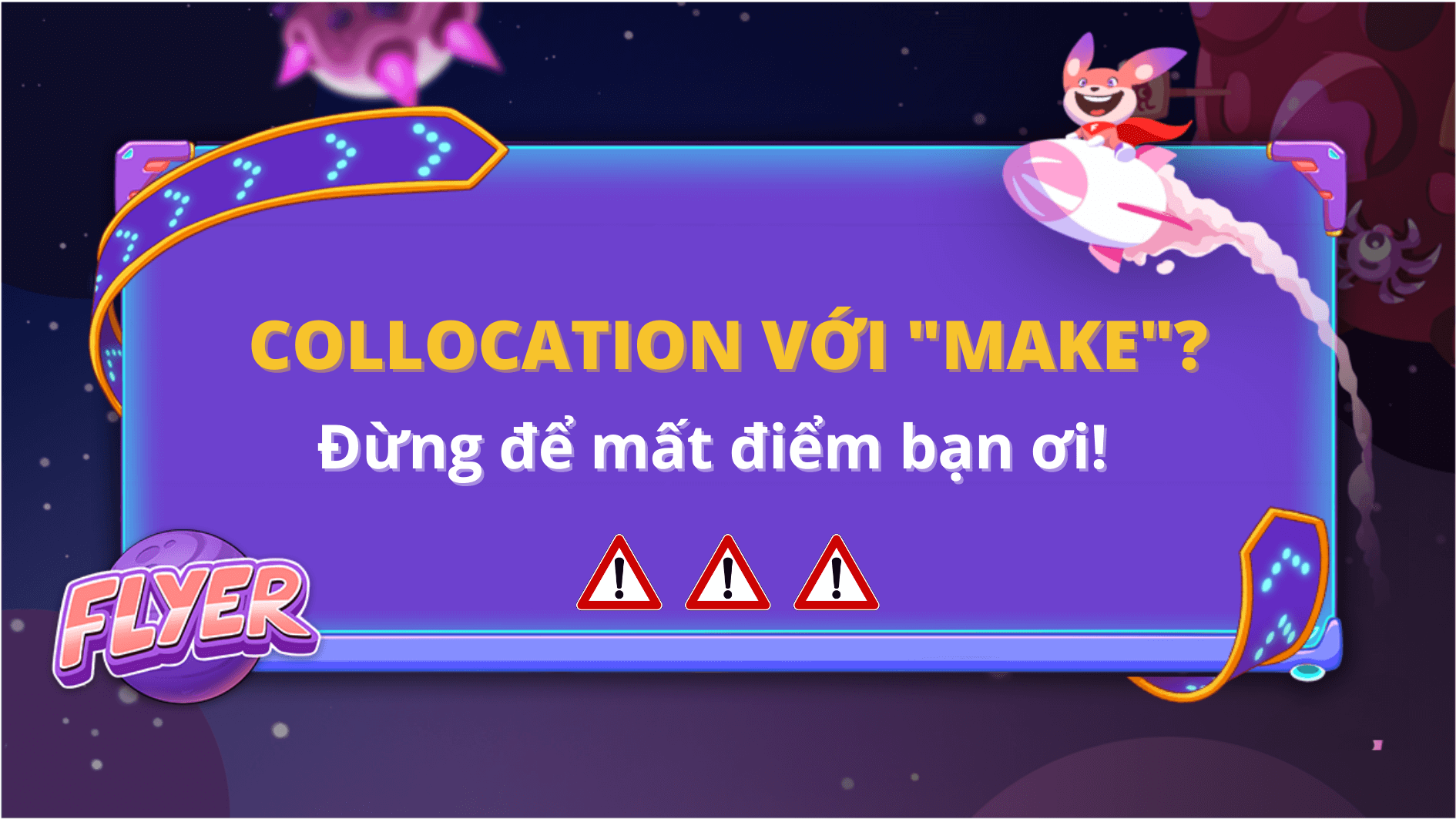 50+ Collocation với MAKE hay nhất giúp bạn nói tiếng Anh giỏi hơn