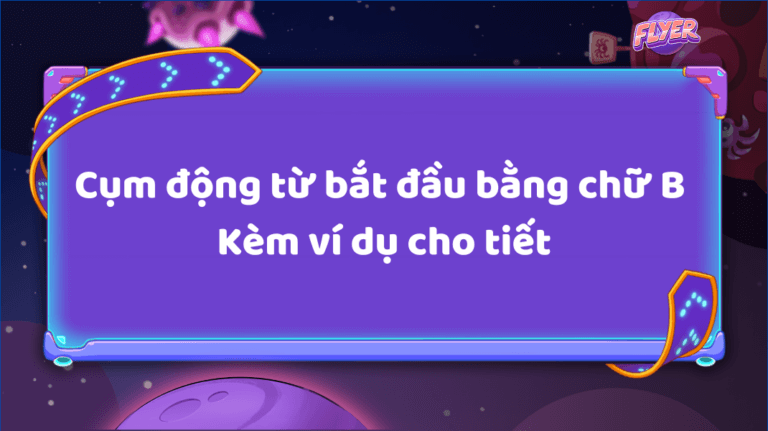cụm dong tu bang chu B