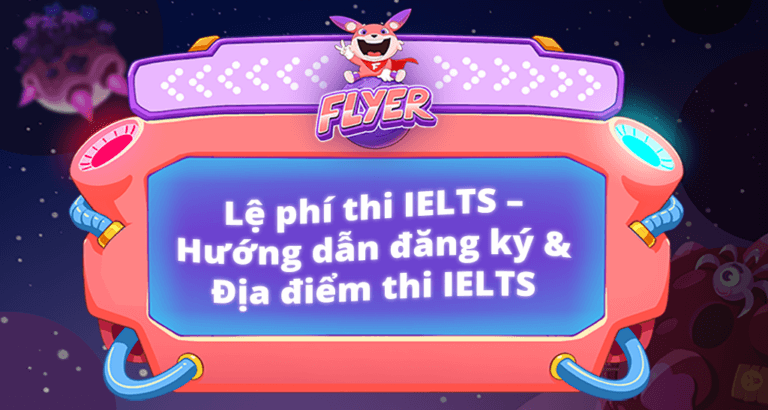lệ phí thi ielts, cách đăng ký thi ielts, địa điểm thi ielts