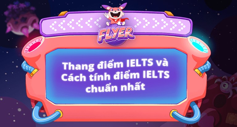 thang điểm ielts cách tính điểm ielts chuẩn nhất