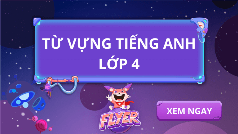 TỪ VỰNG TIẾNG ANH LỚP 4