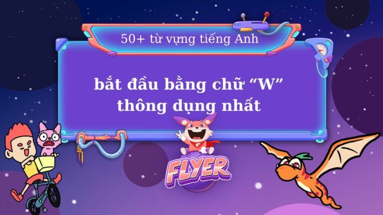 từ vựng tiếng Anh bắt đầu bằng chữ w