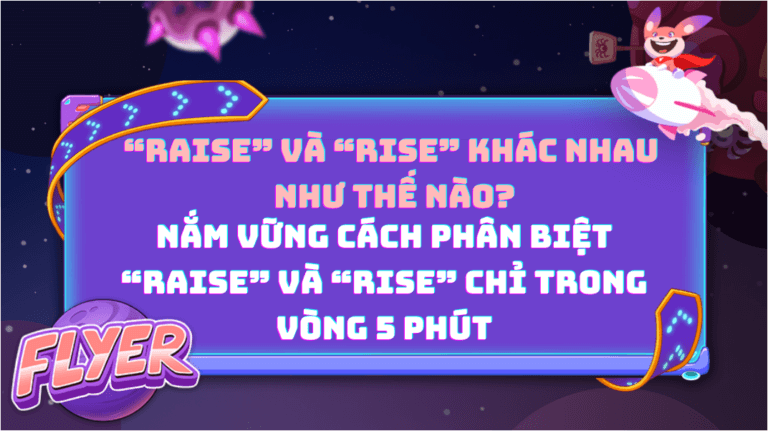 Phân biệt “raise” và “rise”