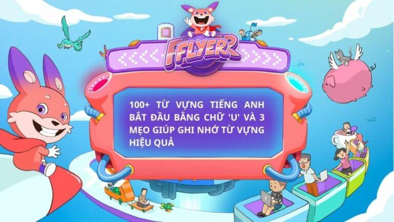 Từ vựng tiếng Anh bắt đầu bằng chữ u