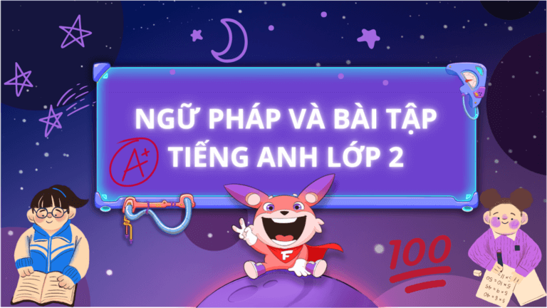 NGỮ PHÁP VÀ BÀI TẬP TIẾNG ANH LỚP 2