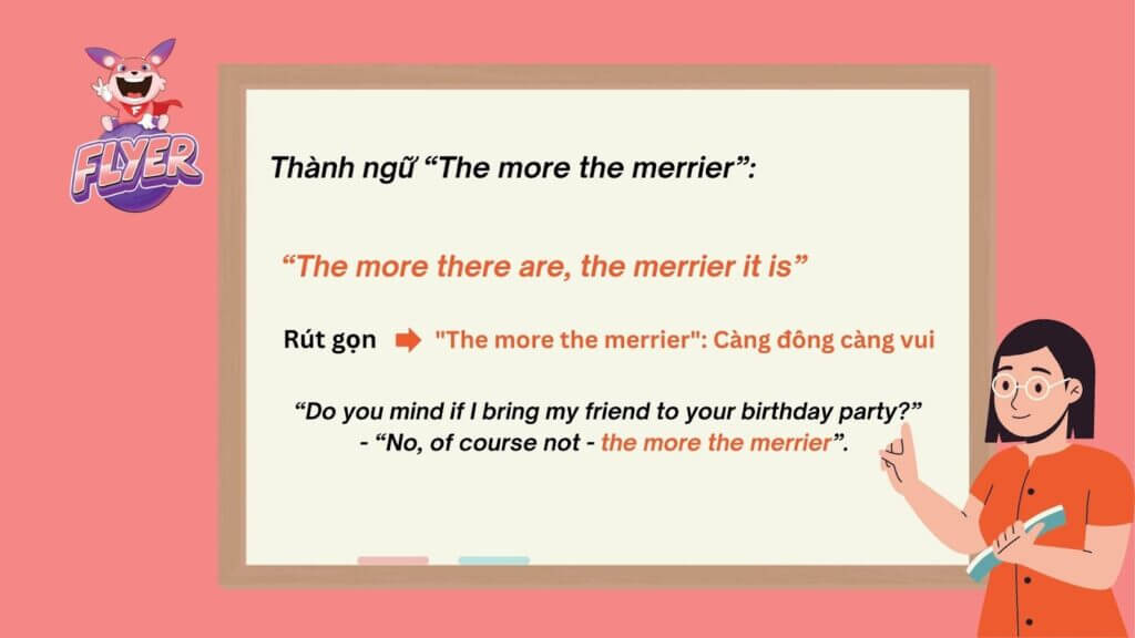 Thành ngữ "The more the merrier"