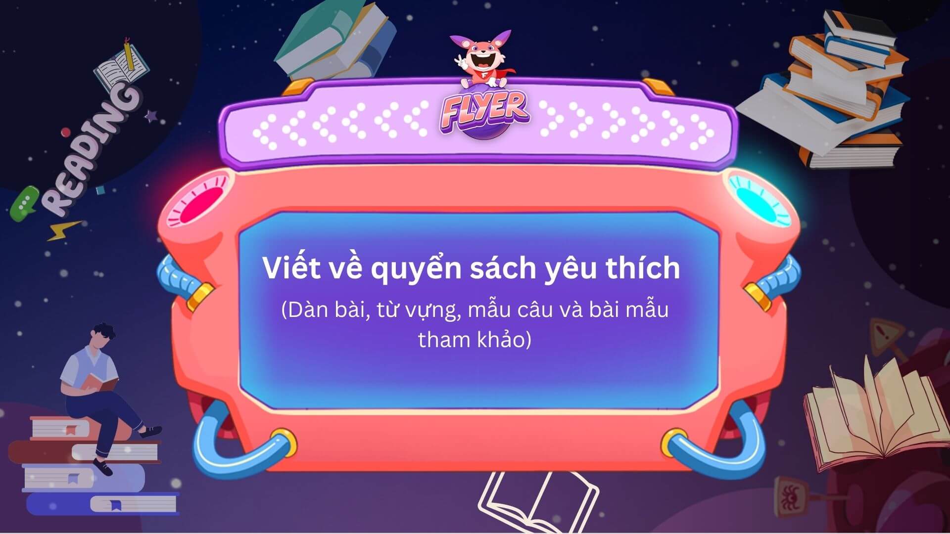 <strong>Hướng dẫn chi tiết nhất cách viết về quyển sách yêu thích bằng tiếng Anh (kèm bài mẫu để tham khảo)</strong>