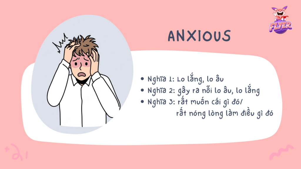 Anxious” đi với giới từ nào?