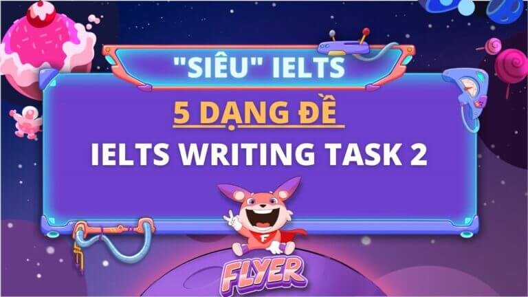 5 dạng đề của IELTS writing task 2