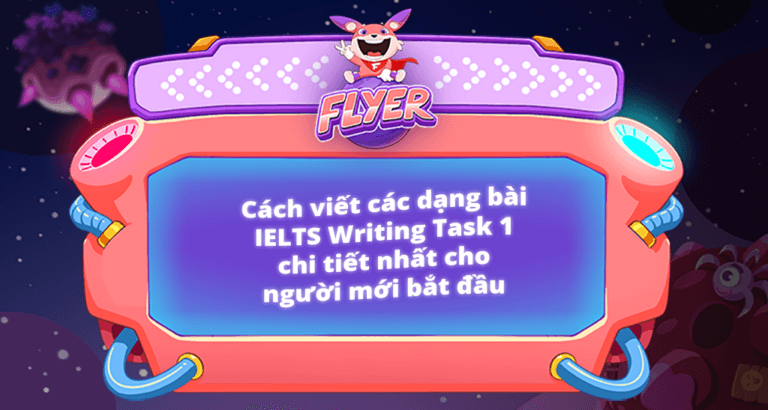 Cách viết các dạng bài IELTS Writing Task 1