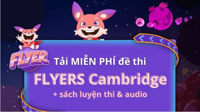 Tải miễn phí đề thi FLYERS Cambridge