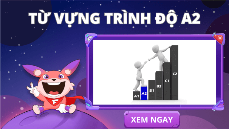TỪ VỰNG TRÌNH ĐỘ A2