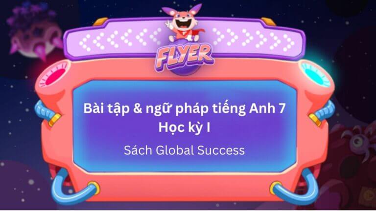 bài tập & ngữ pháp tiếng Anh lớp 7 HK I