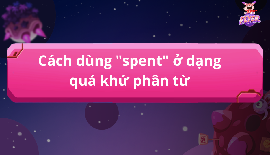 Quá khứ của "spend"