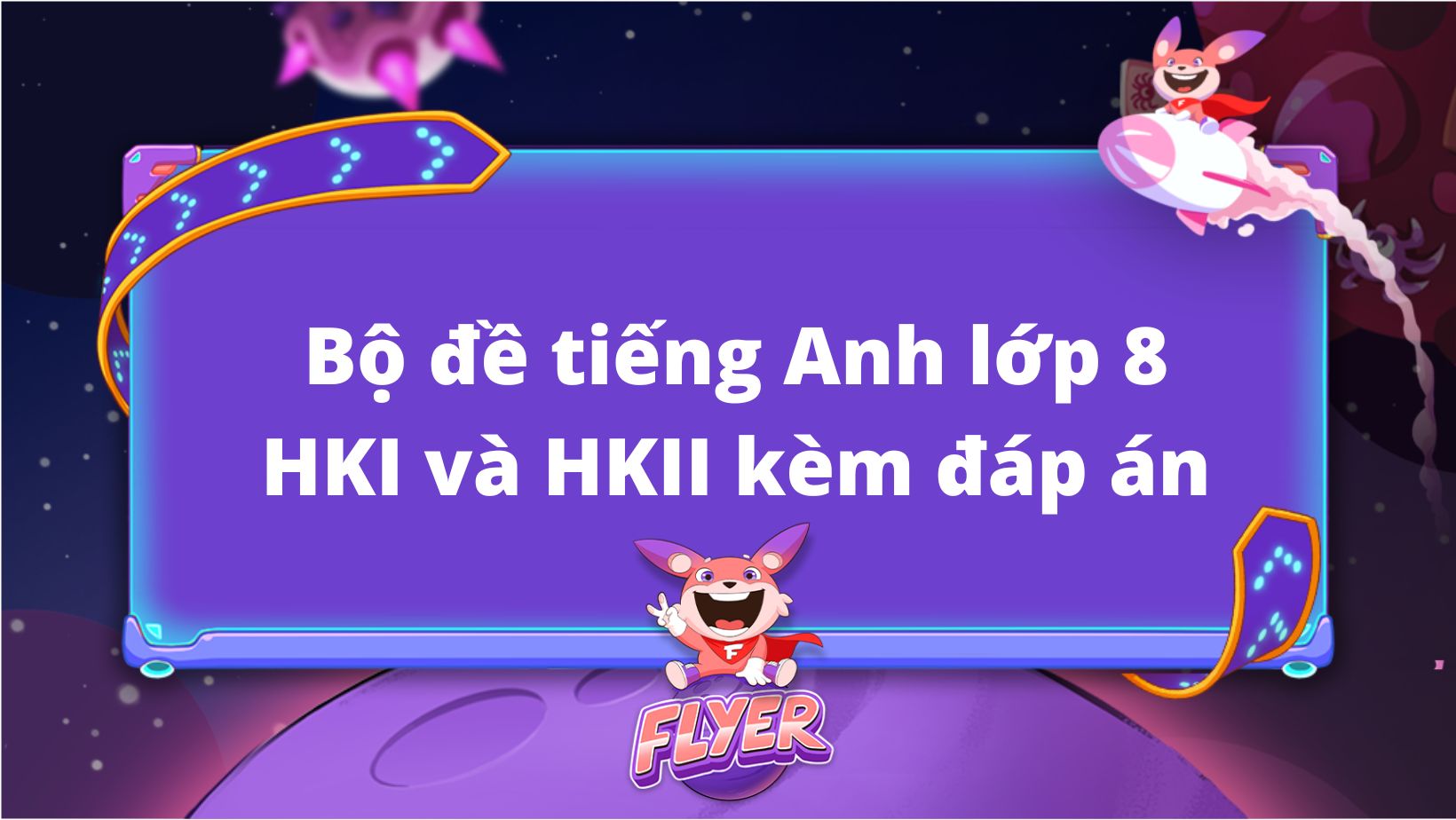 Đề tiếng anh lớp 8