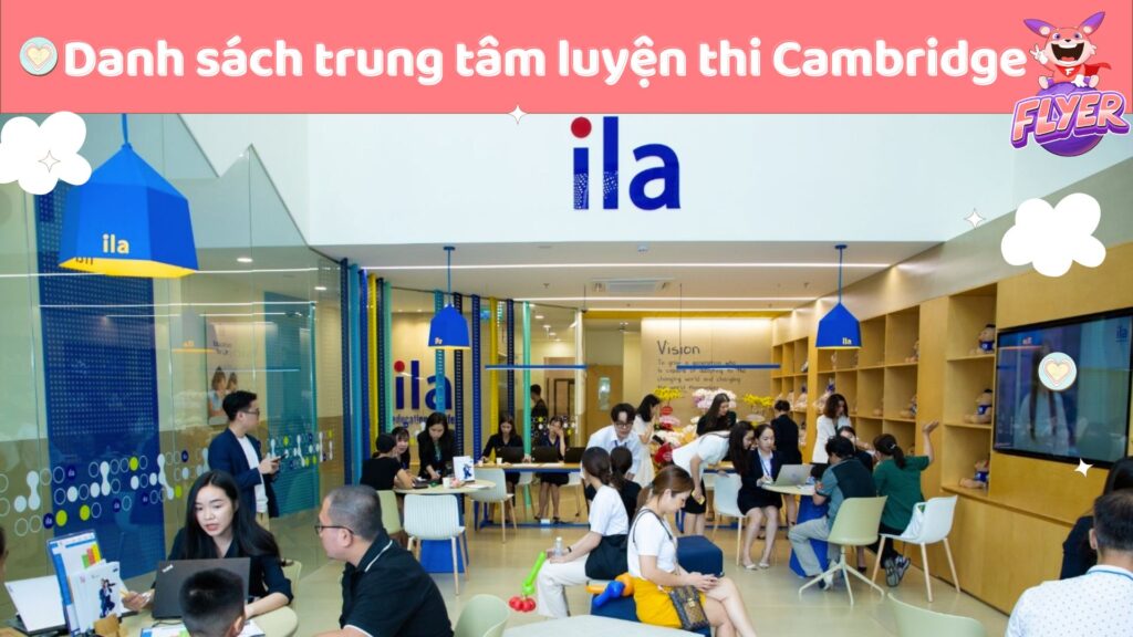 Danh sách trung tâm luyện thi Cambridge tốt nhất tại Việt Nam