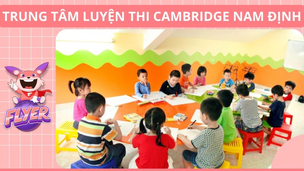 Danh sách trung tâm luyện thi Cambridge tốt nhất tại Nam Định