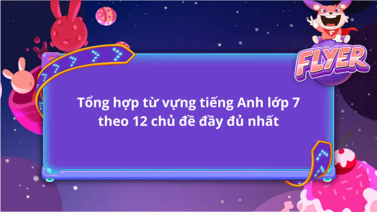 từ vựng tiếng anh lớp 7