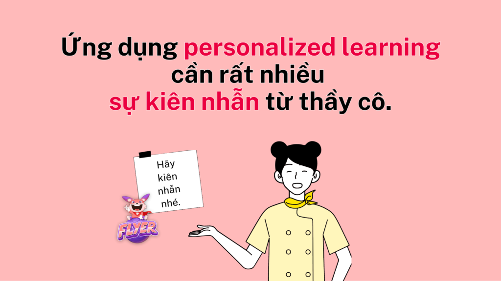 Cách ứng dụng personalized learning vào bài giảng trên lớp
