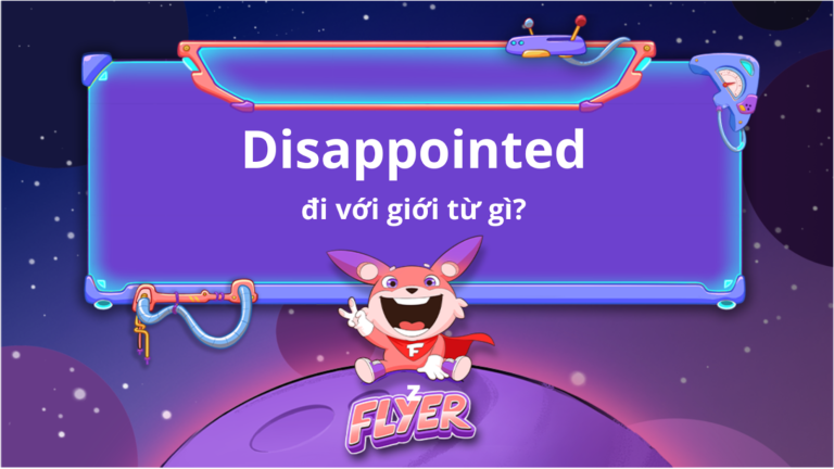 disappointed đi với giới từ gì