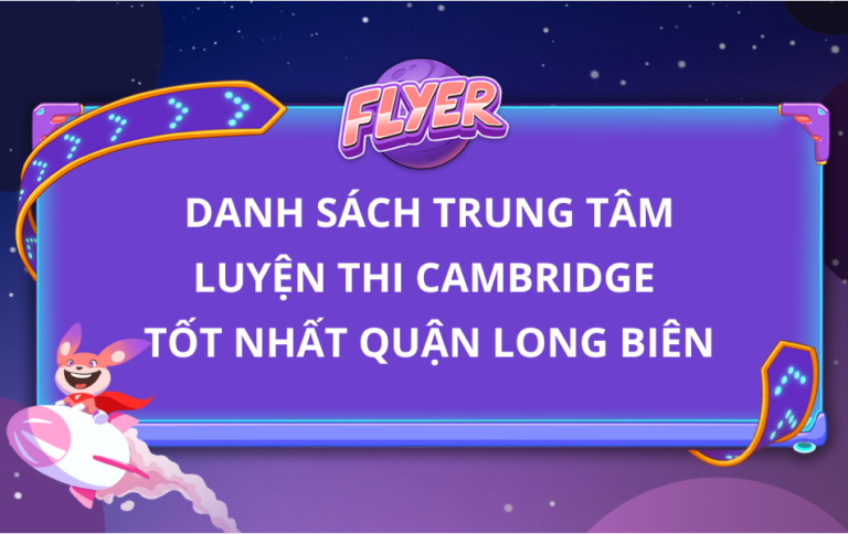 danh sách trung tâm luyện thi Cambridge tốt nhất quận Long Biên