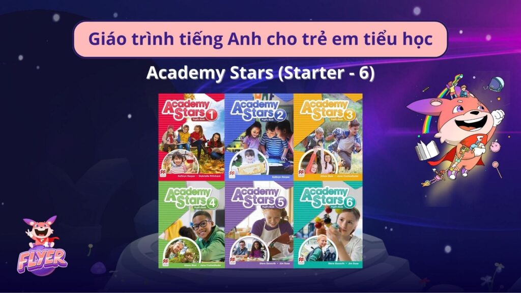 Giáo trình tiếng Anh cho trẻ em tiểu học: Academy Stars (Starter - 6)