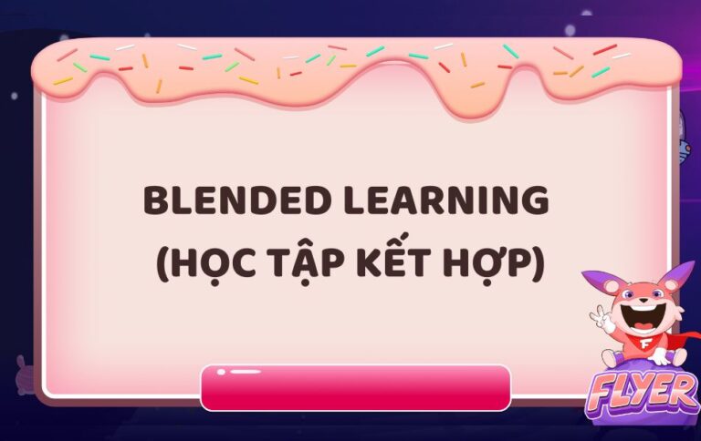 Blended Learning - Học tập kết hợp