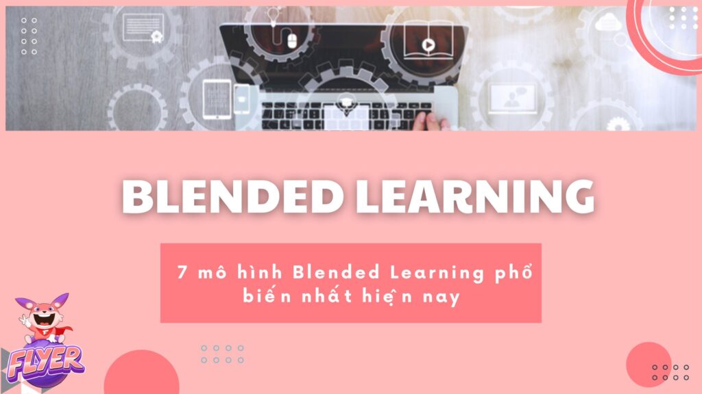 Blended Learning là gì? Học tập kết hợp