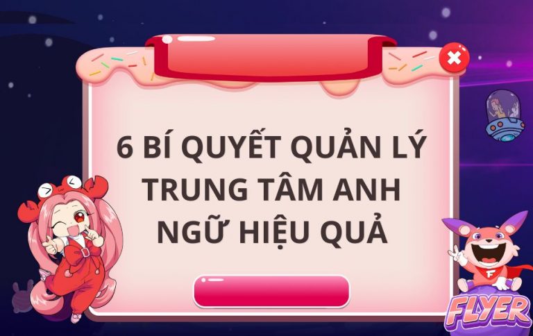 Bí quyết quản lý trung tâm Anh ngữ hiệu quả