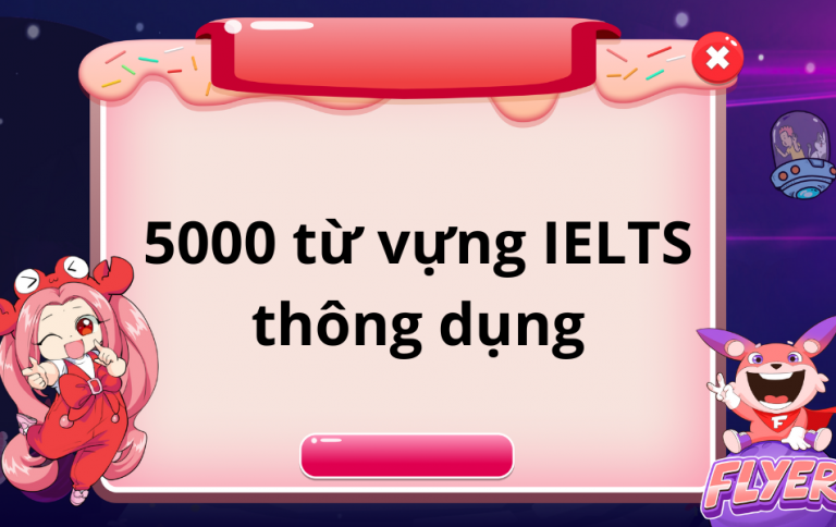 5000 từ vựng IELTS thông dụng