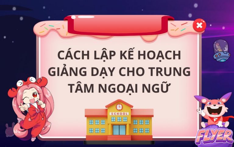 cách lập kế hoạch giảng dạy cho trung tâm ngoại ngữ