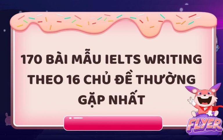 170 bài mẫu ielts writing theo chủ đề