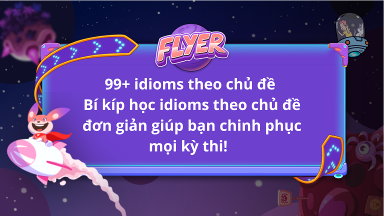 IDIOMS THEO CHỦ ĐỀ
