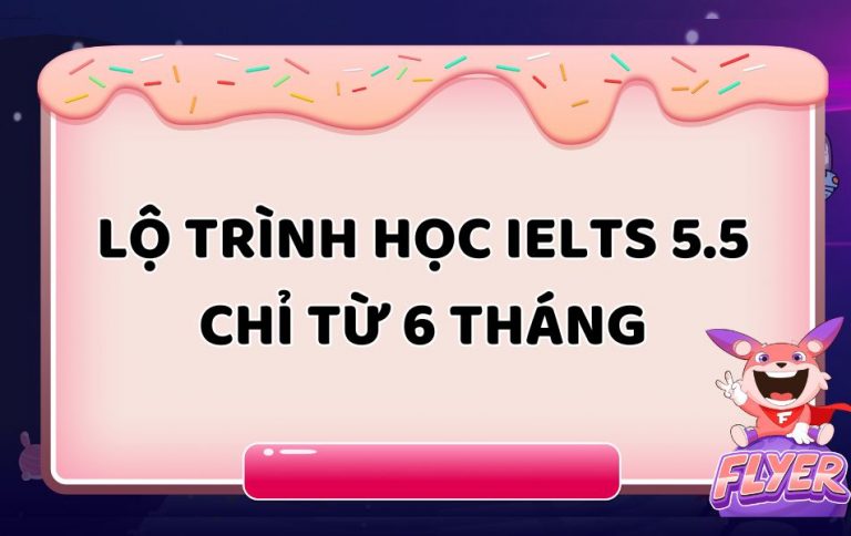 lộ trình học IELTS 5.5