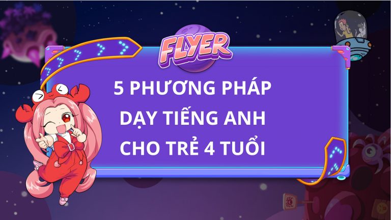 5 phương pháp dạy tiếng Anh cho trẻ 4 tuổi