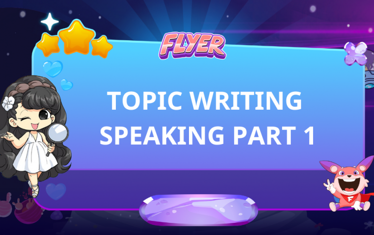 TOPIC WRITING SPEAKING PART 1