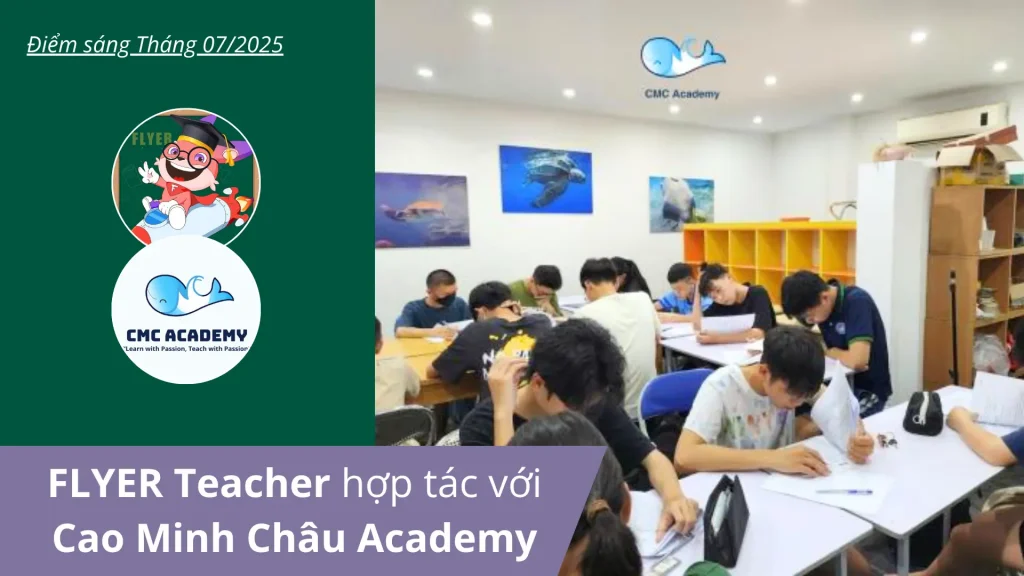 Cao Minh Chau Academy - Đối tác Tháng 7 của FLYER Teacher