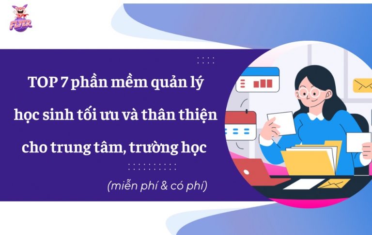 7 phần mềm hỗ trợ quản lý học sinh cho các trường học và thầy cô