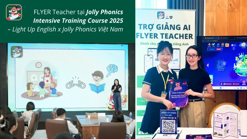 FLYER Teacher tại “Jolly Phonics Intensive Training Course 2025"