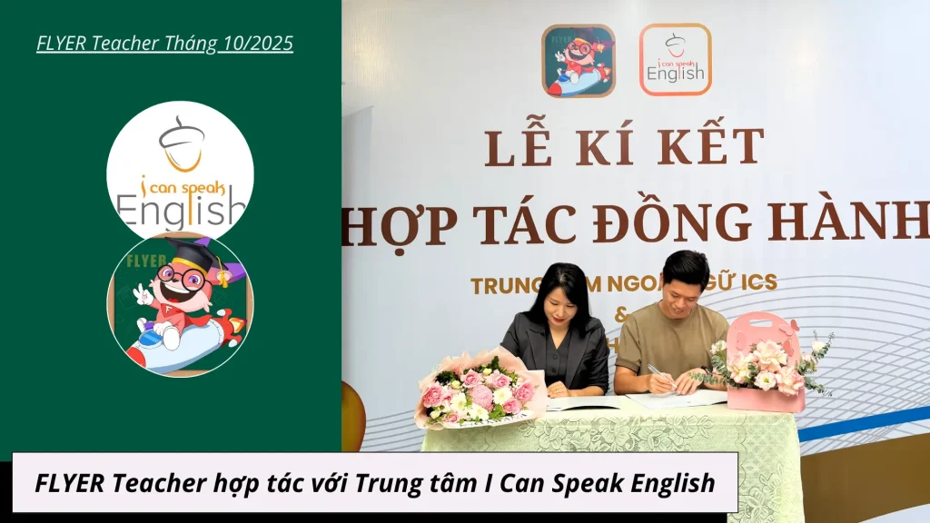 Trợ giảng AI - FLYER Teacher hợp tác với Trung tâm I Can Speak English (ICS)